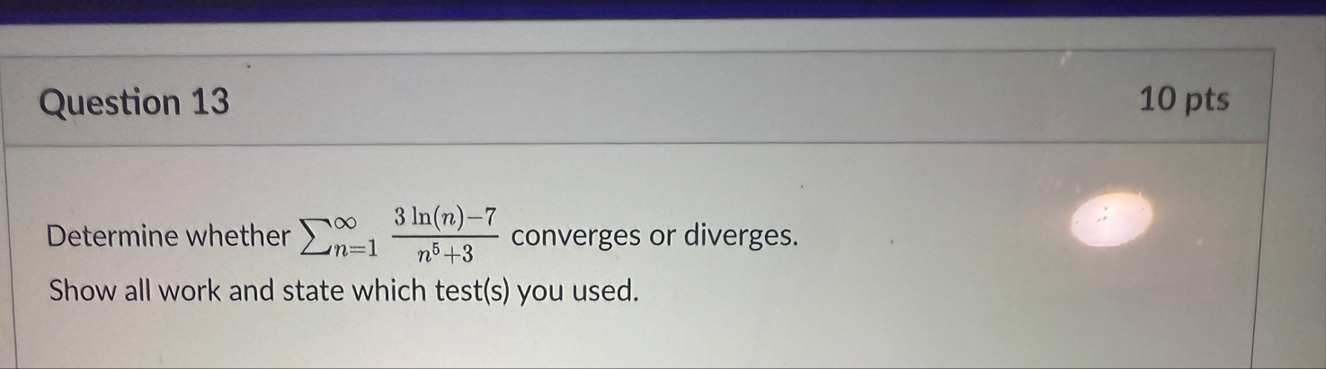Question 1 3 1 0 pts Determine whether n = 1 3 l