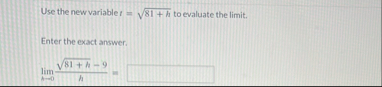 Use the new variable t = 8 1 h 2 to evaluate the