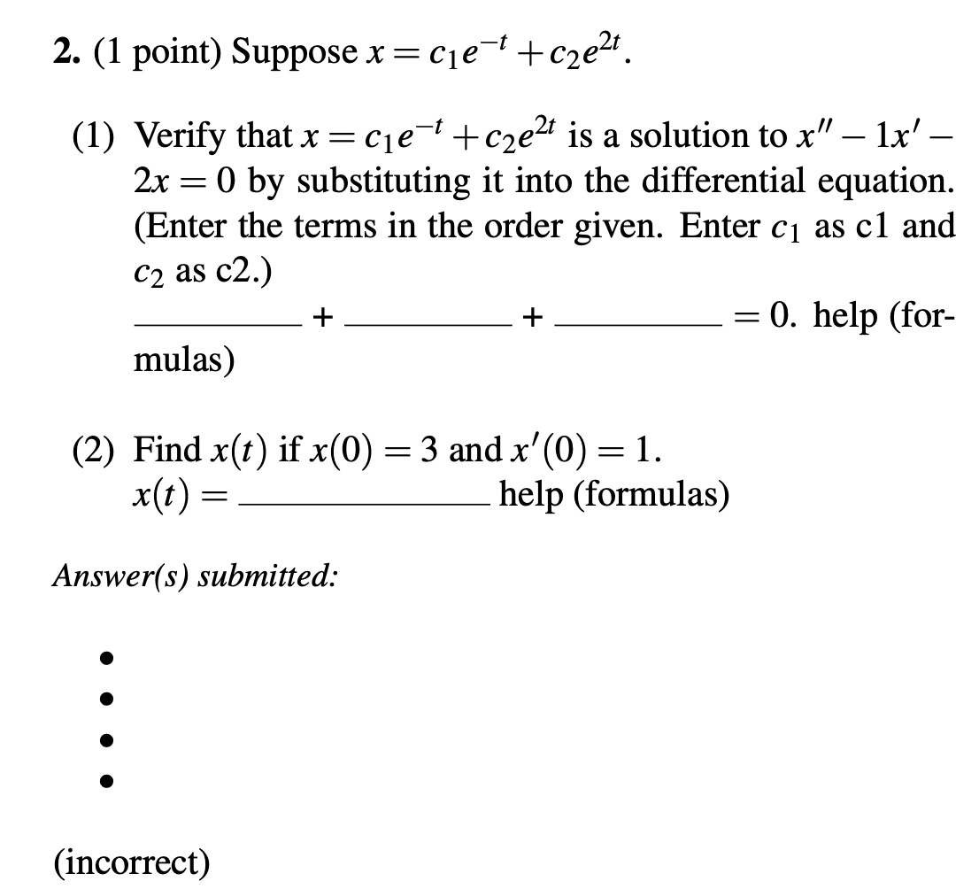 ( 1 point ) Suppose x = c 1 e - t + c 2 e 2 t . (
