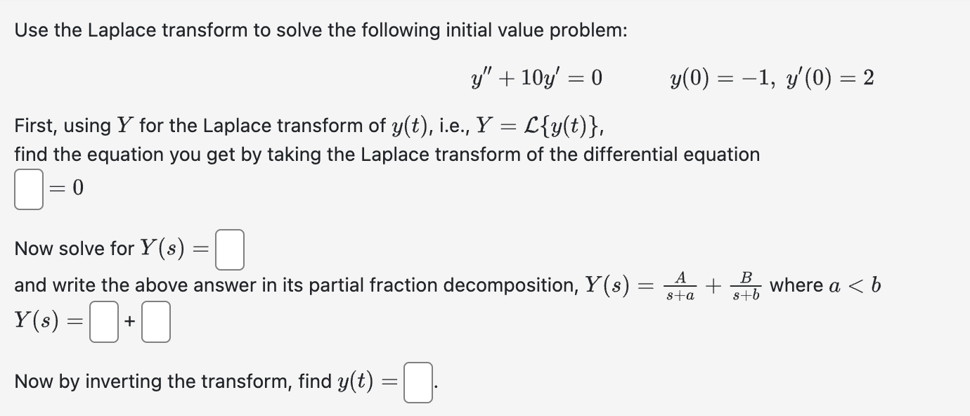 Use the Laplace transform t o solve the following