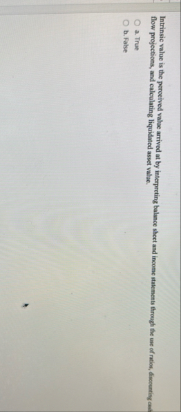 Intrinsic value is the perceived value arrived at