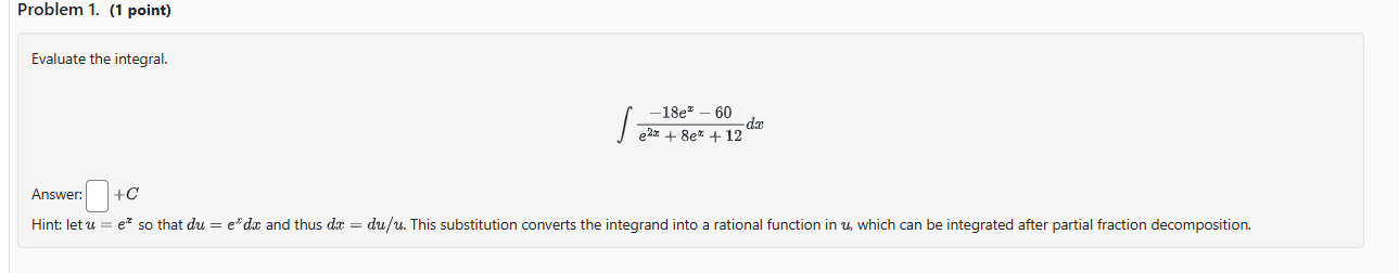 Problem 1 . ( 1 point ) Evaluate the integral. -