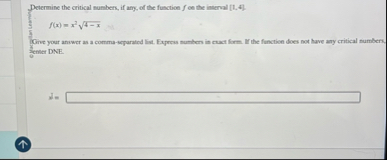 Determine the critical numbers, if ang, of the