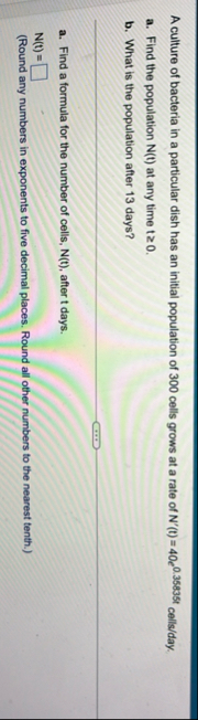 A culture of bacteria in a particular dish has an