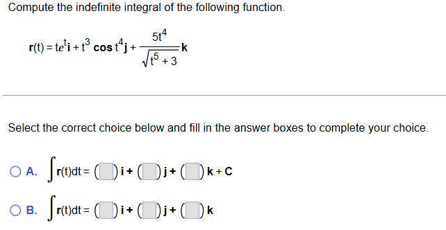 Compute the indefinite integral o f the following