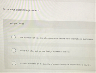 First - mover disadvantages refer to Multiple