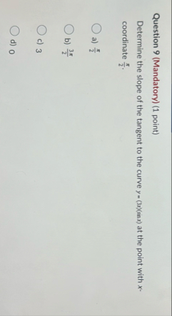 Question 9 ( Mandatory ) ( 1 point ) Determine