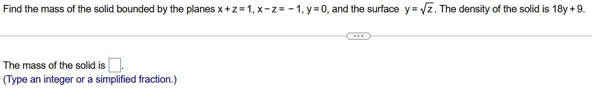 Find the mass o f the solid bounded b y the