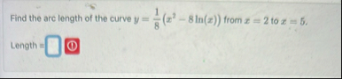 Find the arc length of the curve y = 1 8 ( x 2 -