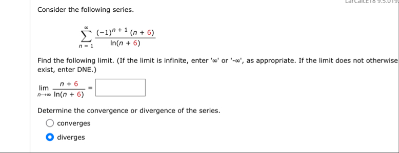 Consider the following series. n = 1 ( - 1 ) n 1