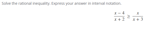 Solve the rational inequality. Express your