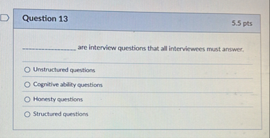 Question 1 3 5 . 5 pts are interview questions