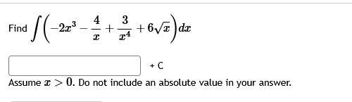 Find ( - 2 x 3 - 4 x + 3 x 4 + 6 x 2 ) d x + C