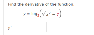 Find the derivative o f the function. y = l o g 2