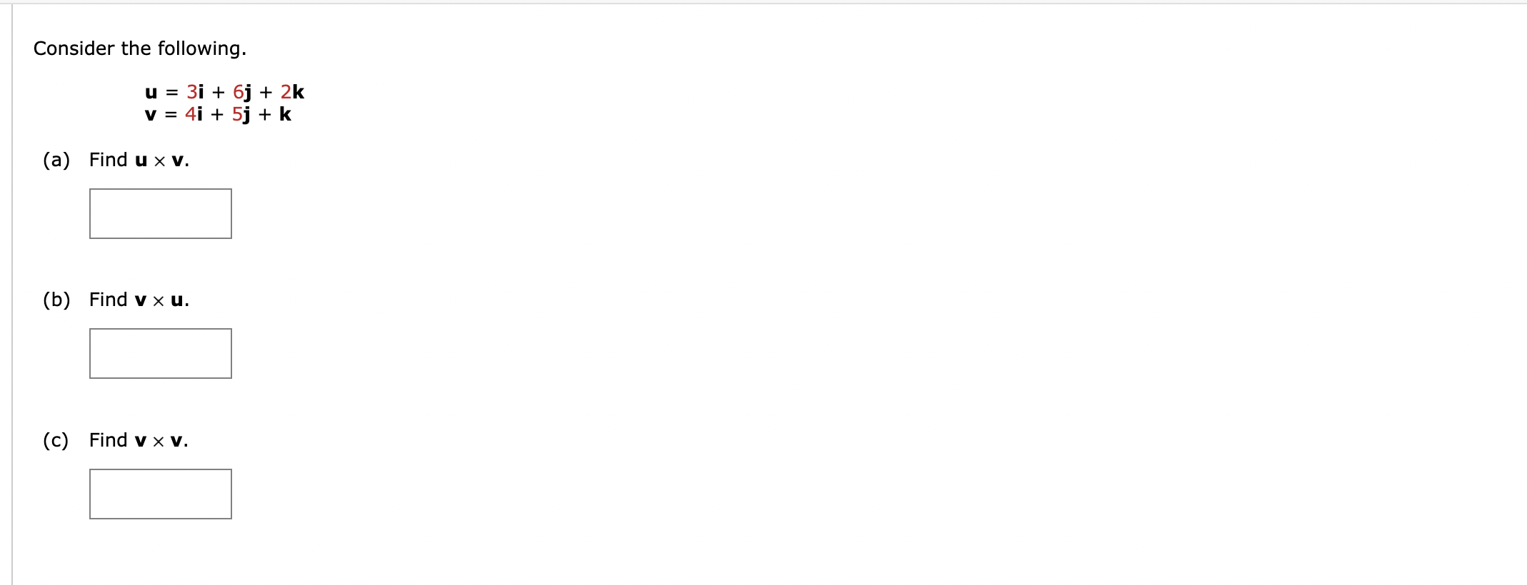 Consider the following. u = 3 i + 6 j + 2 k v = 4