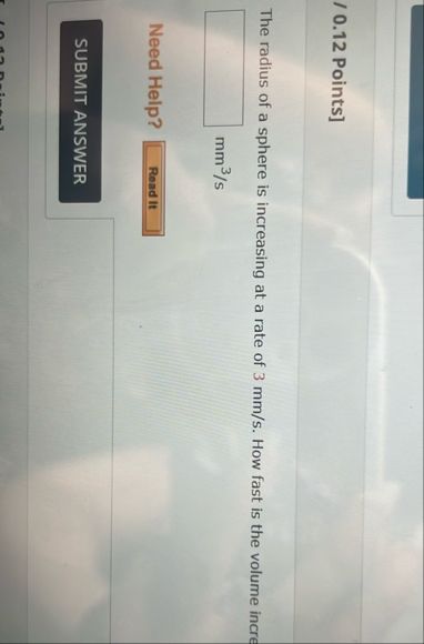 / 0 . 1 2 Points ] The radius of a sphere is