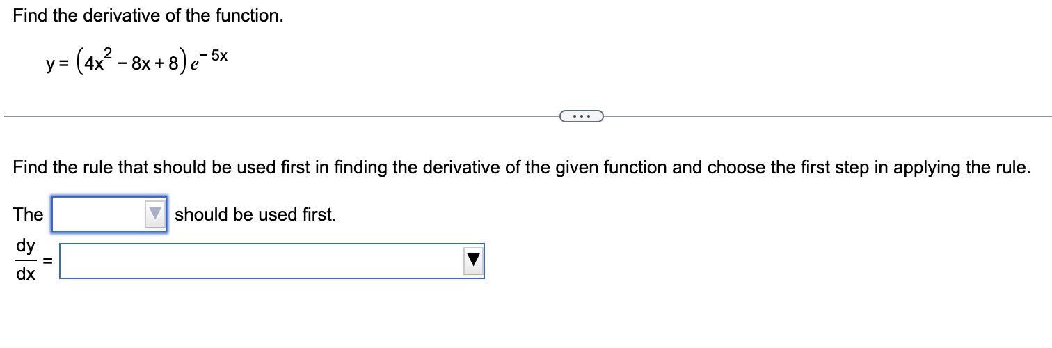 Find the derivative o f the function. y = ( 4 x 2