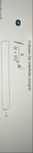 Evaluate the indefinite integral. 1 9 3 ( t 1 1 )