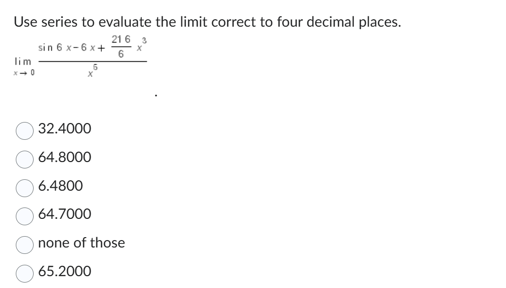 Use series t o evaluate the l i m i t correct t o
