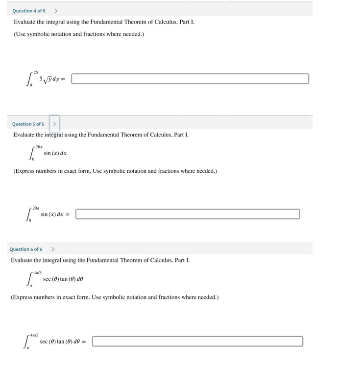 Question 4 o f 6 Evaluate the integral using the
