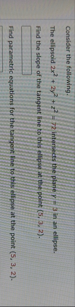 Consider the following. The ellipsoid 2 x 2 2 y 2