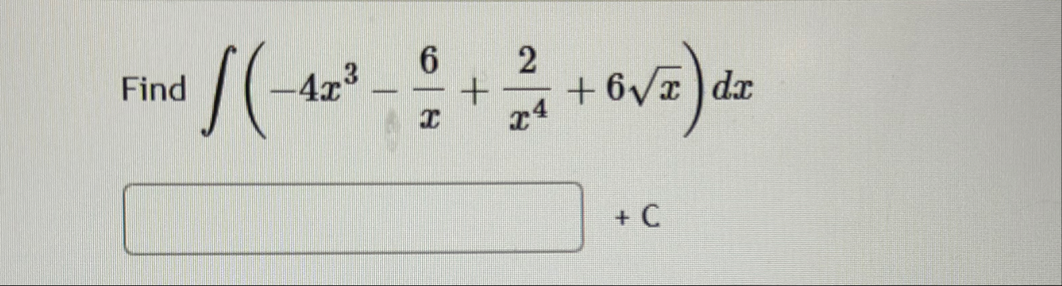 Find ( - 4 x 3 - 6 x 2 x 4 6 x 2 ) d x