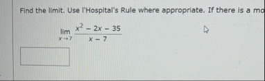 Find the limit . Use l'Hospital's Rule where