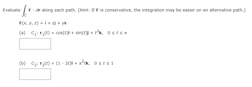 Evaluate C F * d r F i s conservative, the