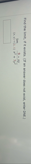 Find the limit , if it exists. ( If an answer