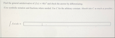 Find the general antiderivative of f ( x ) = 4 8
