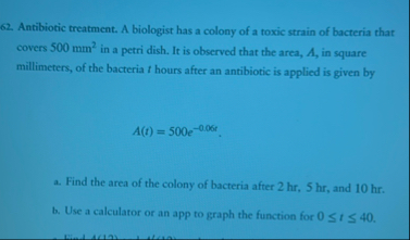 Antibiotic treatment. A biologist has a colony of
