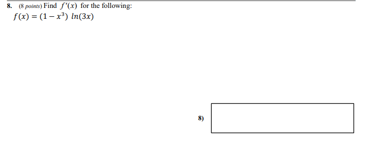 8 . ( 8 points ) Find x f f ' ( x ) for the