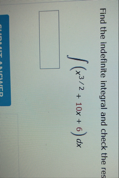Find the indefinite integral and check the res (