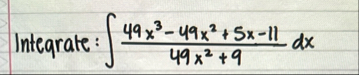 Integrate: 4 9 x 3 - 4 9 x 2 5 x - 1 1 4 9 x 2 9