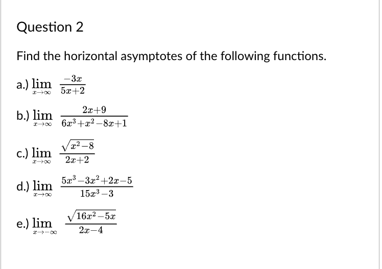 Question 2 Find the horizontal asymptotes o f the