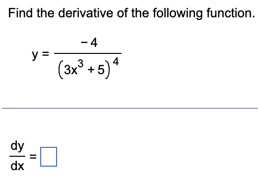 Find the derivative o f the following function. y