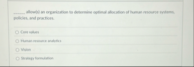 q , allow ( s ) an organization to determine
