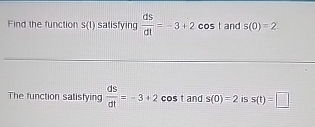 Find the function s ( t ) satisfying d s d t = -