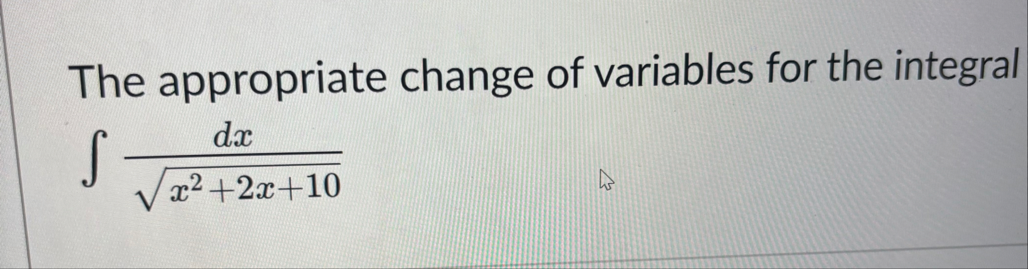 The appropriate change of variables for the