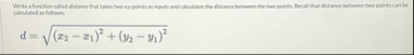 calculated in followe: d = ( x 2 - x 1 ) 2 ( y 2
