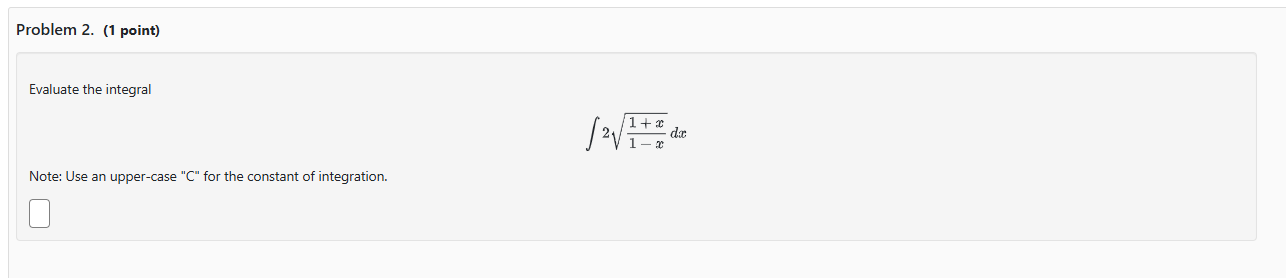 Problem 2 . ( 1 point ) Evaluate the integral 2 1