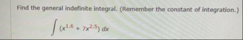 Find the general indefinite integral. ( Remember