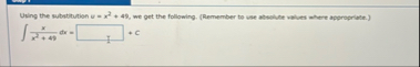 Using the substitution u = x 2 4 9 , we get the