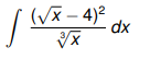 Evaluate the following integrals ( x 2 - 4 ) 2 x