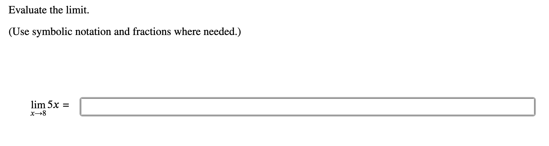 Evaluate the l i m i t . ( U s e symbolic