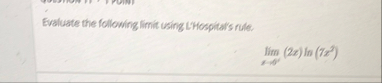 Evaluate the following limit using [ ' Hospital '