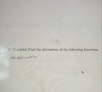 ( 5 points ) Find the derivatives of the