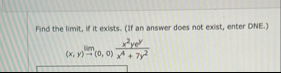 Find the limit , if it exists. ( If an answer
