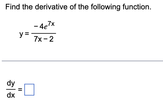 Find the derivative o f the following function. y