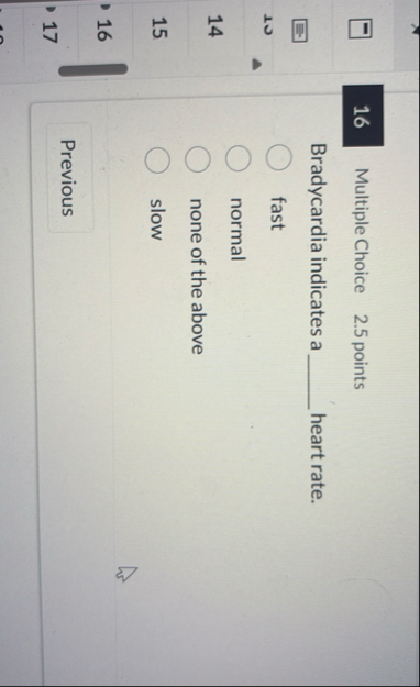 Multiple Choice 2 . 5 points Bradycardia